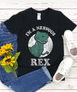 Toy Story Shirt, I'm A Nervous, Rex Dinosaur T-Shirt